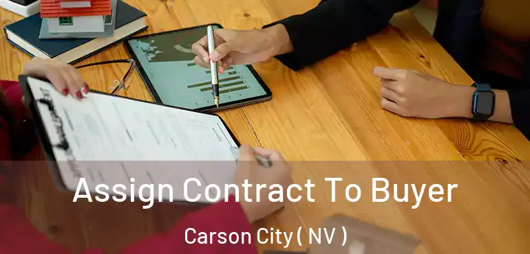  Assign Contract To Buyer Carson City ( NV )