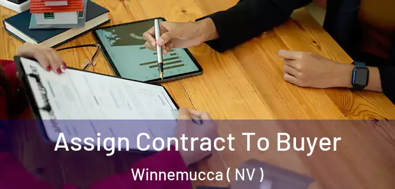  Assign Contract To Buyer Winnemucca ( NV )