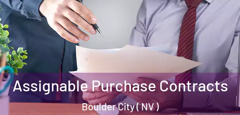 Assignable Purchase Contracts Boulder City ( NV )