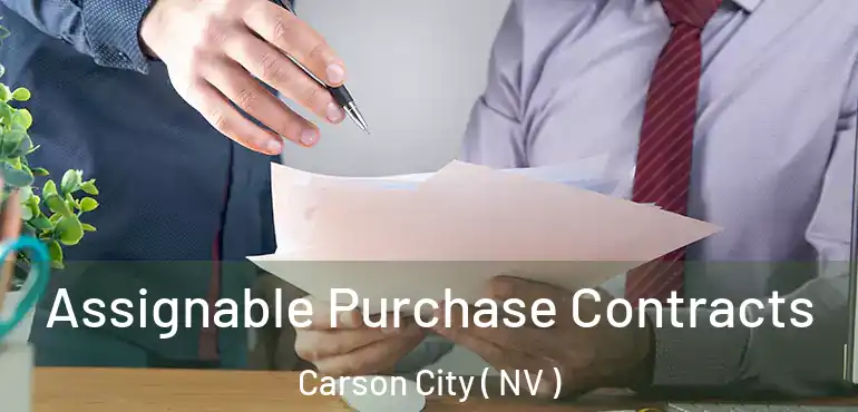  Assignable Purchase Contracts Carson City ( NV )