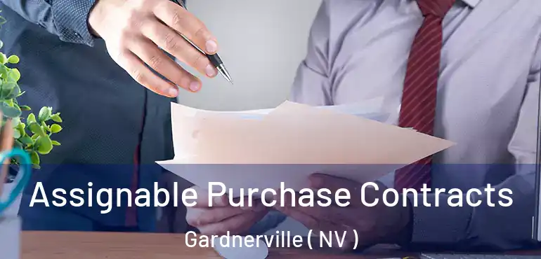 Assignable Purchase Contracts Gardnerville ( NV )