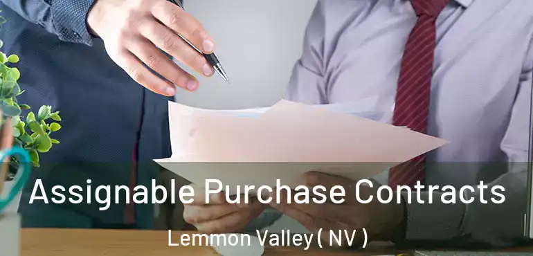  Assignable Purchase Contracts Lemmon Valley ( NV )