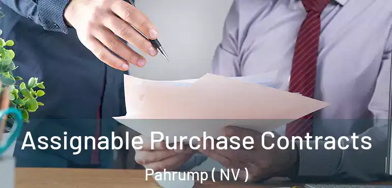  Assignable Purchase Contracts Pahrump ( NV )