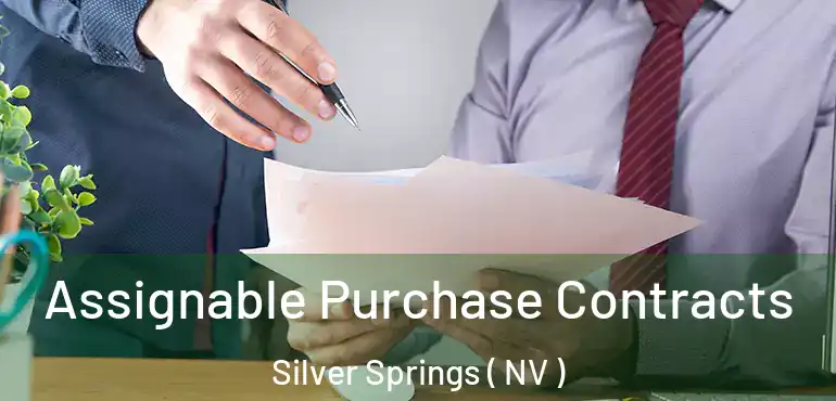  Assignable Purchase Contracts Silver Springs ( NV )