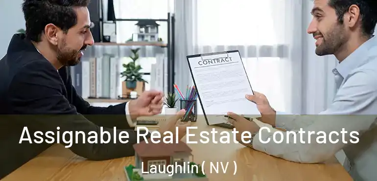  Assignable Real Estate Contracts Laughlin ( NV )