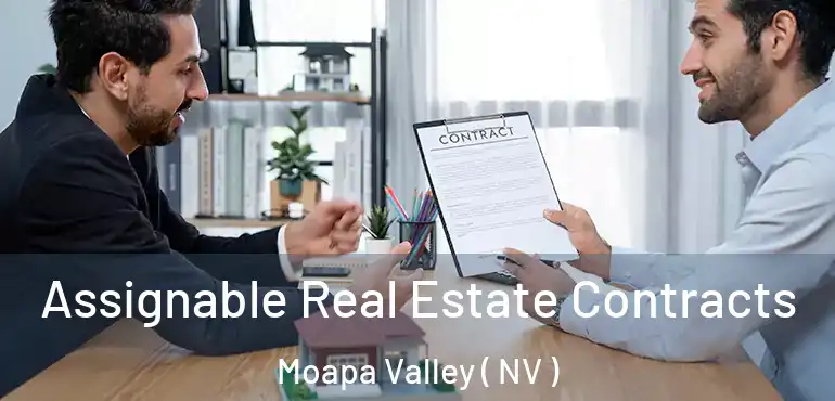  Assignable Real Estate Contracts Moapa Valley ( NV )