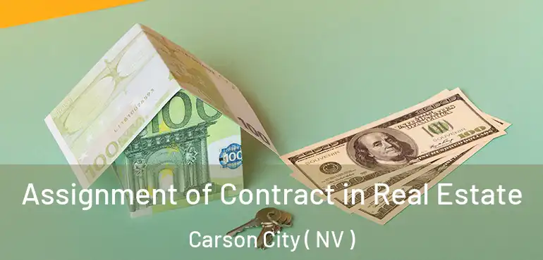  Assignment of Contract in Real Estate Carson City ( NV )