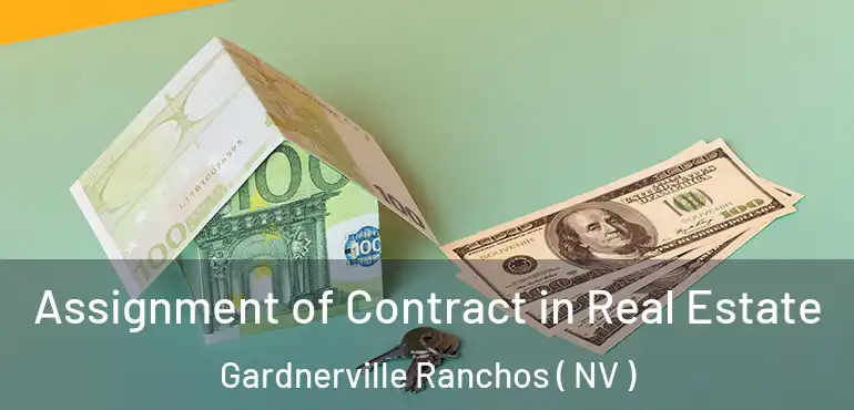  Assignment of Contract in Real Estate Gardnerville Ranchos ( NV )