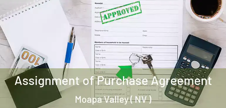  Assignment of Purchase Agreement Moapa Valley ( NV )