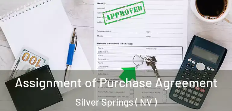  Assignment of Purchase Agreement Silver Springs ( NV )