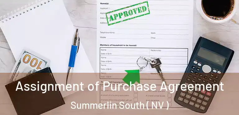  Assignment of Purchase Agreement Summerlin South ( NV )