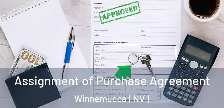  Assignment of Purchase Agreement Winnemucca ( NV )