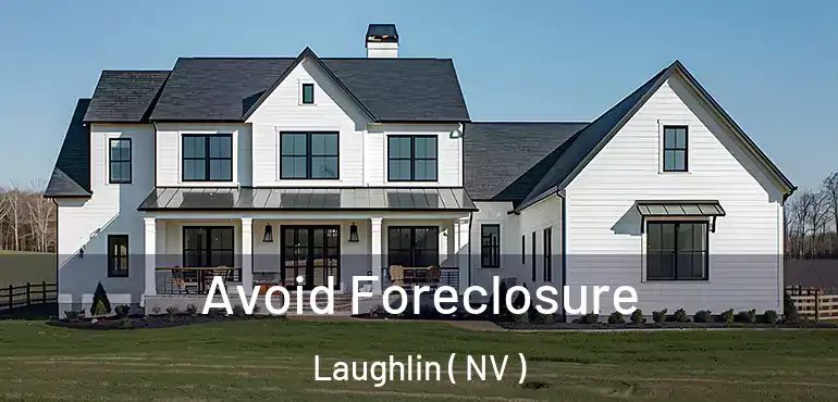  Avoid Foreclosure Laughlin ( NV )