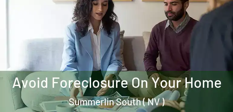  Avoid Foreclosure On Your Home Summerlin South ( NV )