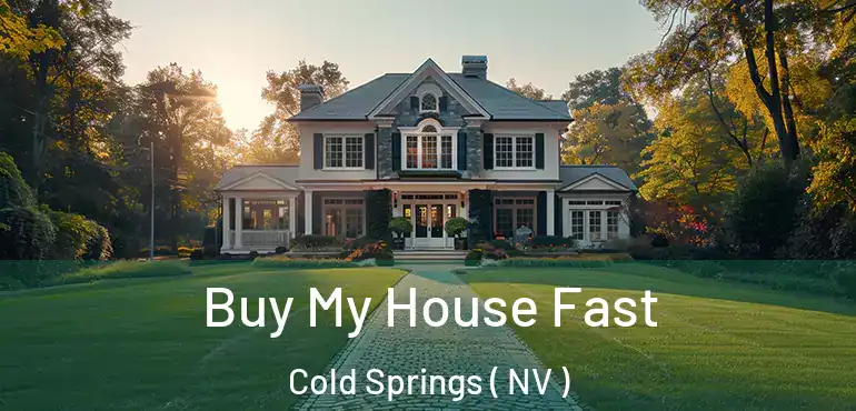  Buy My House Fast Cold Springs ( NV )