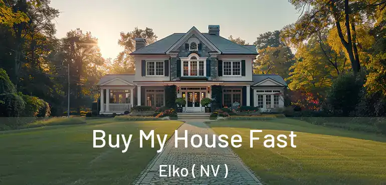  Buy My House Fast Elko ( NV )