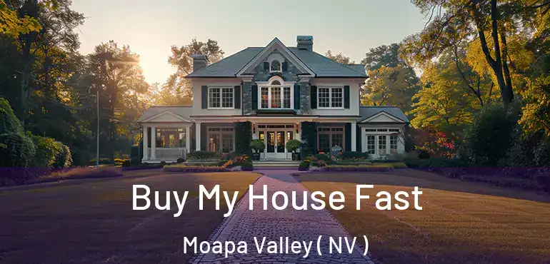  Buy My House Fast Moapa Valley ( NV )