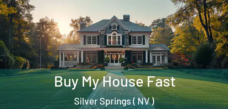  Buy My House Fast Silver Springs ( NV )