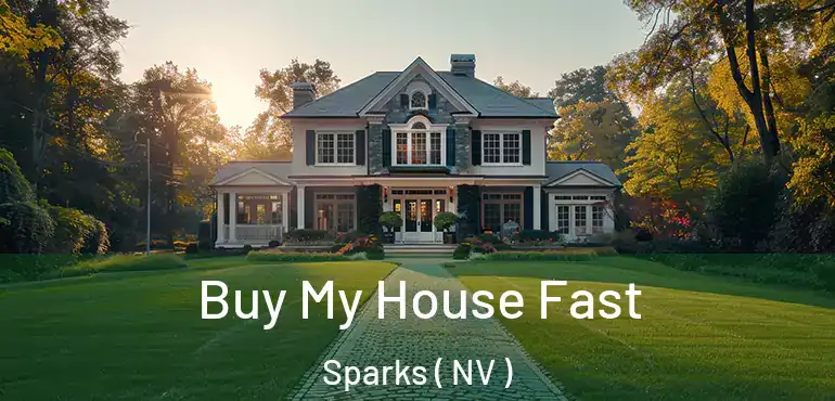  Buy My House Fast Sparks ( NV )
