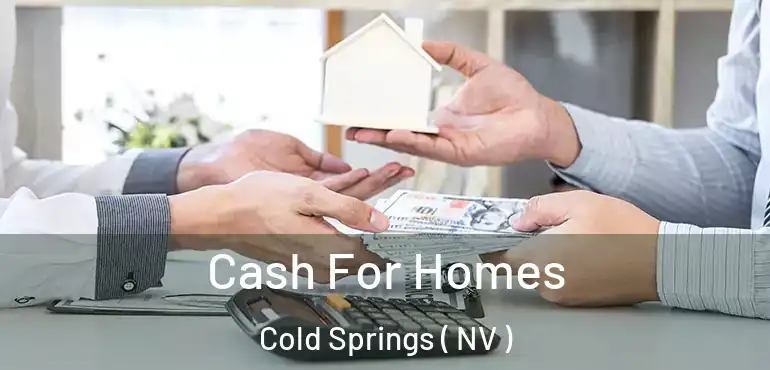  Cash For Homes Cold Springs ( NV )