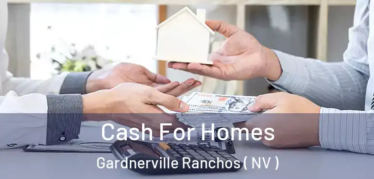  Cash For Homes Gardnerville Ranchos ( NV )