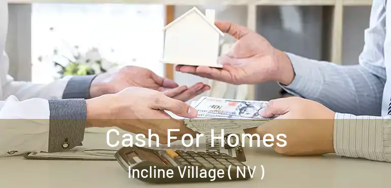  Cash For Homes Incline Village ( NV )