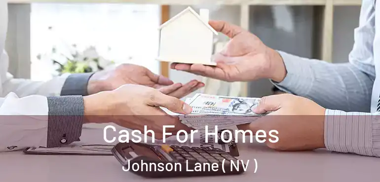  Cash For Homes Johnson Lane ( NV )