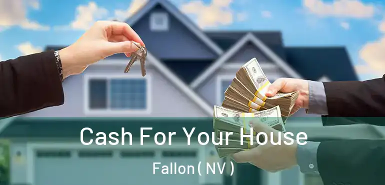  Cash For Your House Fallon ( NV )