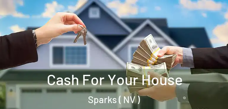  Cash For Your House Sparks ( NV )