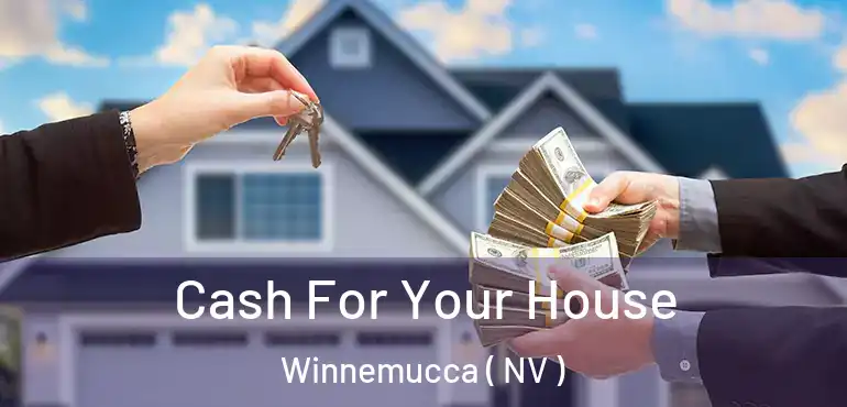  Cash For Your House Winnemucca ( NV )