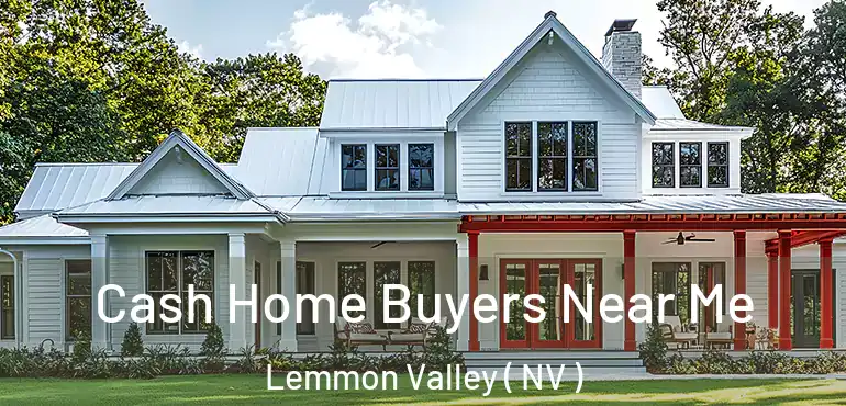  Cash Home Buyers Near Me Lemmon Valley ( NV )