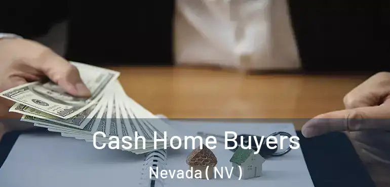  Cash Home Buyers Nevada ( NV )