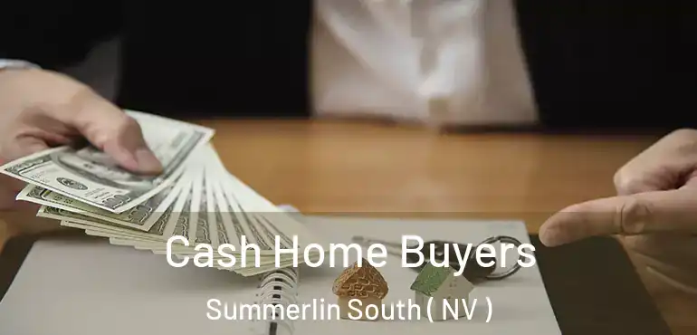  Cash Home Buyers Summerlin South ( NV )