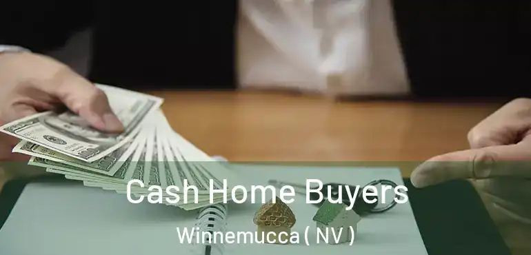  Cash Home Buyers Winnemucca ( NV )