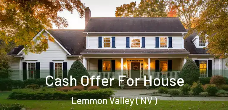  Cash Offer For House Lemmon Valley ( NV )