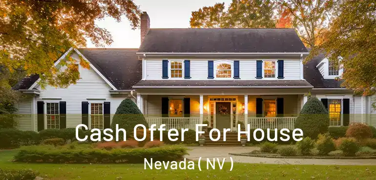  Cash Offer For House Nevada ( NV )