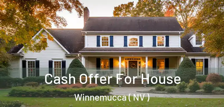  Cash Offer For House Winnemucca ( NV )