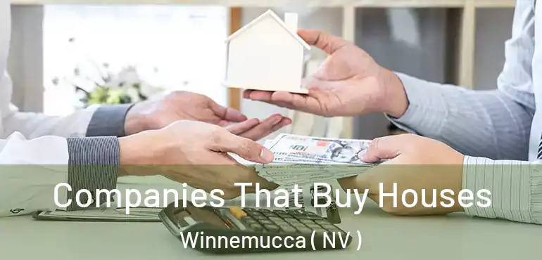  Companies That Buy Houses Winnemucca ( NV )