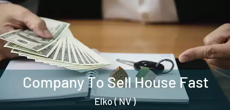  Company To Sell House Fast Elko ( NV )