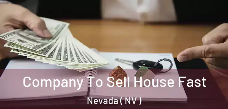  Company To Sell House Fast Nevada ( NV )