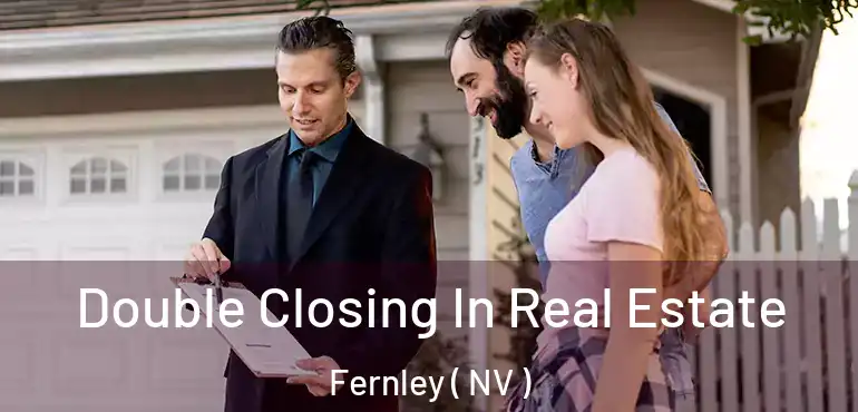  Double Closing In Real Estate Fernley ( NV )