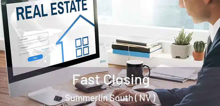  Fast Closing Summerlin South ( NV )