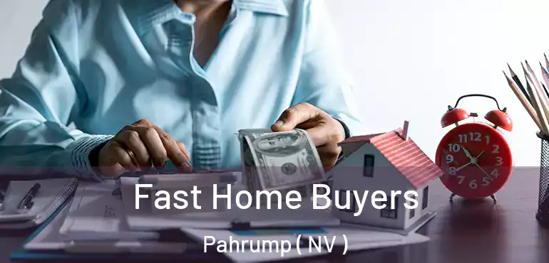  Fast Home Buyers Pahrump ( NV )