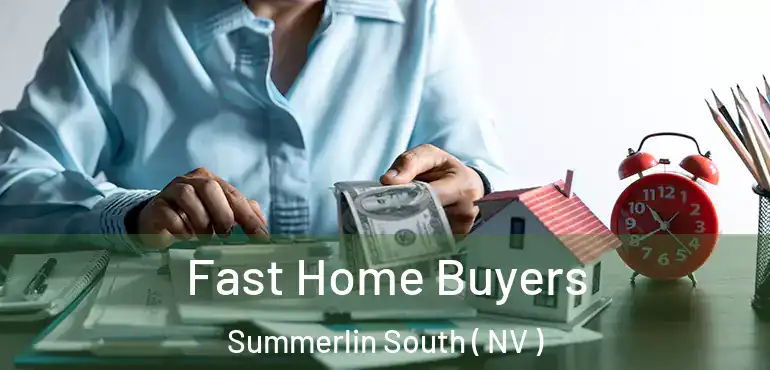  Fast Home Buyers Summerlin South ( NV )