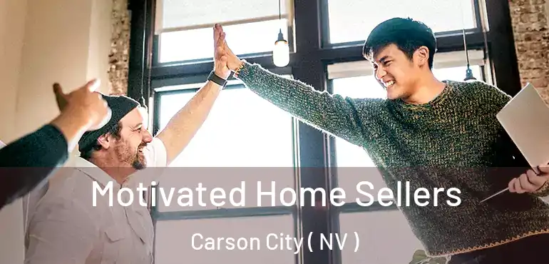  Motivated Home Sellers Carson City ( NV )