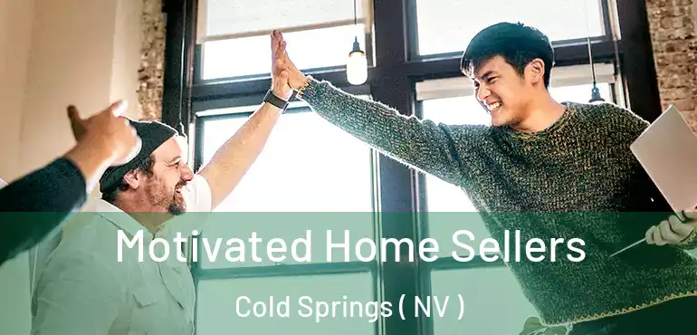  Motivated Home Sellers Cold Springs ( NV )