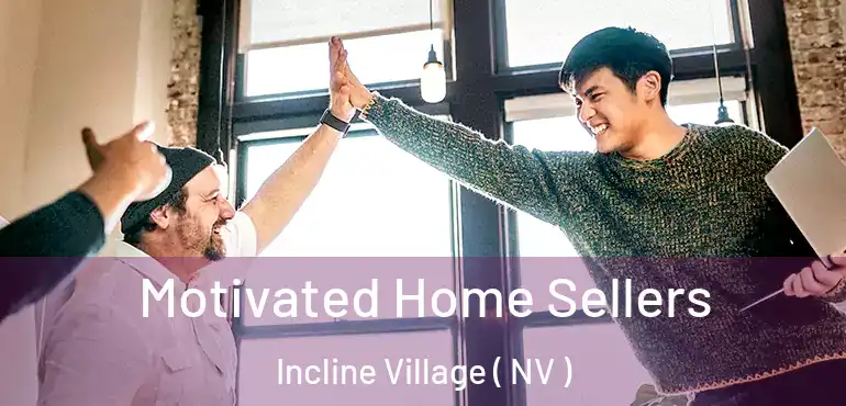  Motivated Home Sellers Incline Village ( NV )