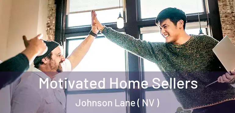  Motivated Home Sellers Johnson Lane ( NV )