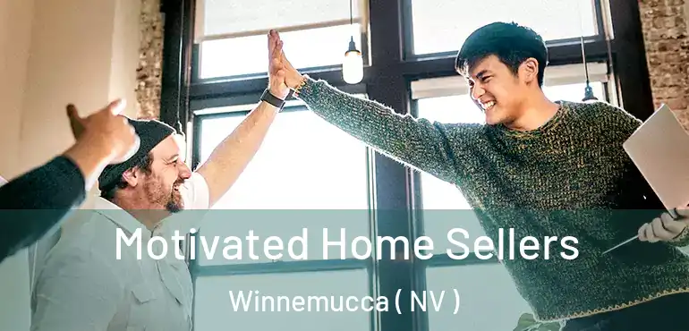  Motivated Home Sellers Winnemucca ( NV )