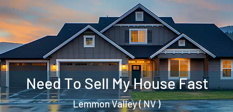  Need To Sell My House Fast Lemmon Valley ( NV )